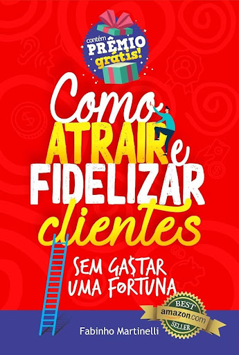 Como Atrair e Fidelizar Clientes